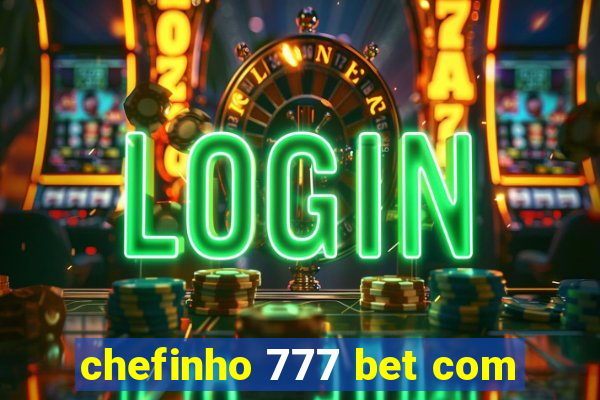 chefinho 777 bet com